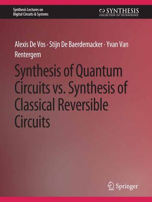 cover image of Synthesis of Quantum Circuits vs. Synthesis of Classical Reversible Circuits